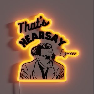 That S Hearsay I Guess RGB Neon Sign