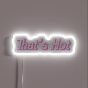 That S Hot RGB Neon Sign