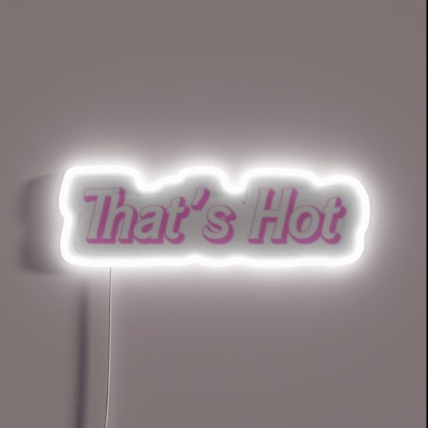 That S Hot RGB Neon Sign