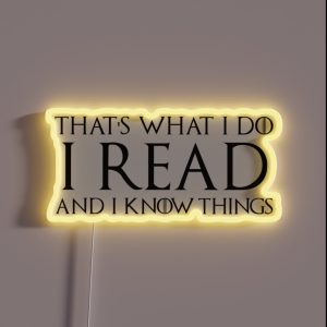 That S What I Do I Read And I Know Things RGB Neon Sign