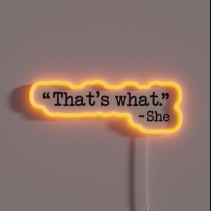 That S What She Said RGB Neon Sign That S What She Said RGB Neon Sign