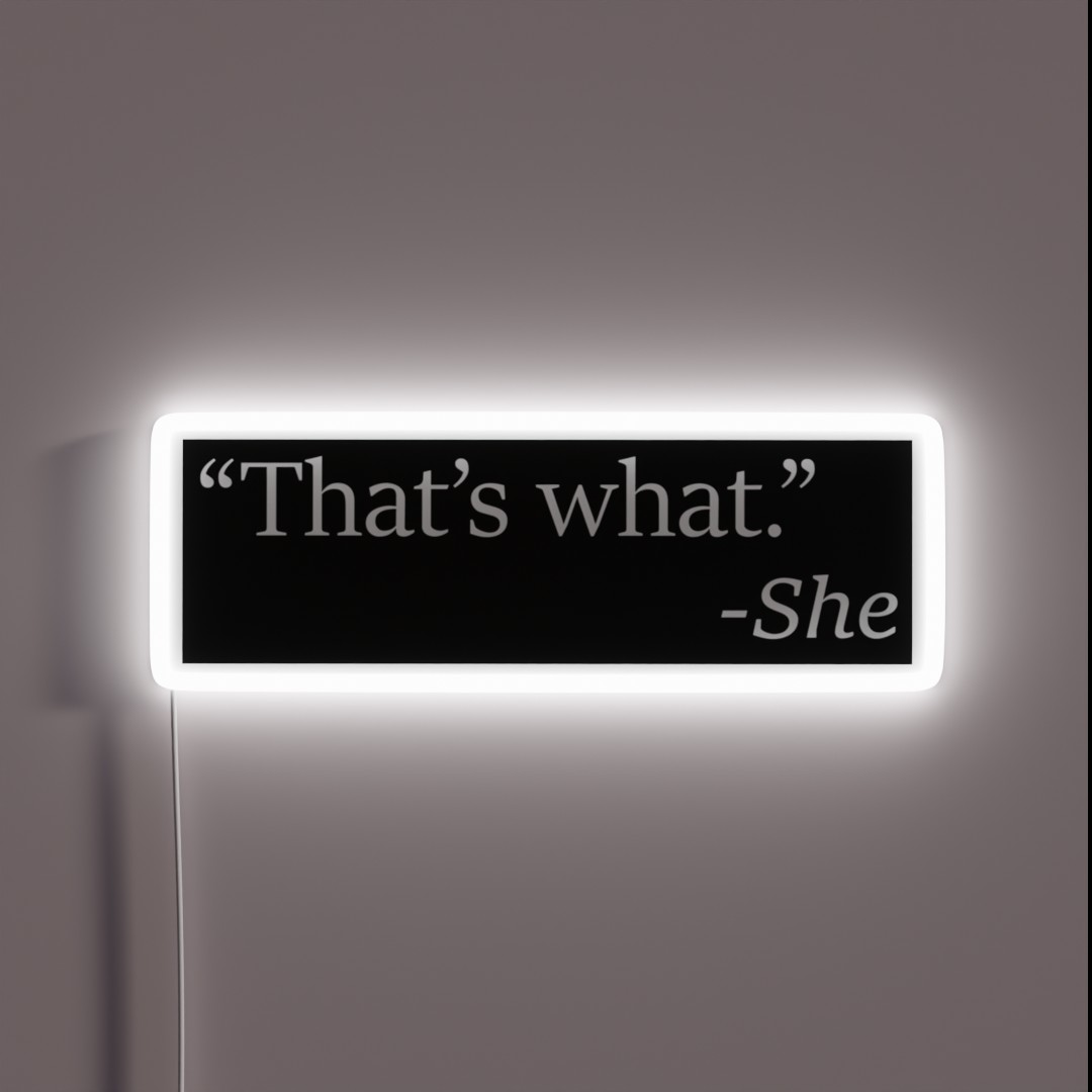 That S What She Said RGB Neon Sign That S What She Said RGB Neon Sign
