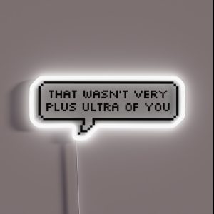 That Wasn T Very Plus Ultra Of You RGB Neon Sign That Wasn T Very Plus Ultra Of You RGB Neon Sign