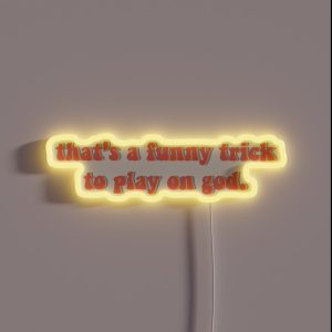 Thats A Funny Trick To Play On God RGB Neon Sign