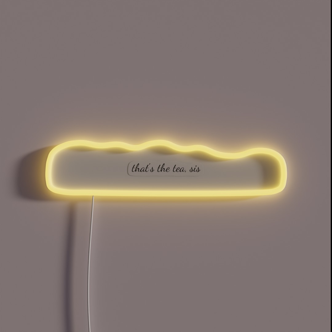Thats The Tea Sis RGB Neon Sign Thats The Tea Sis RGB Neon Sign