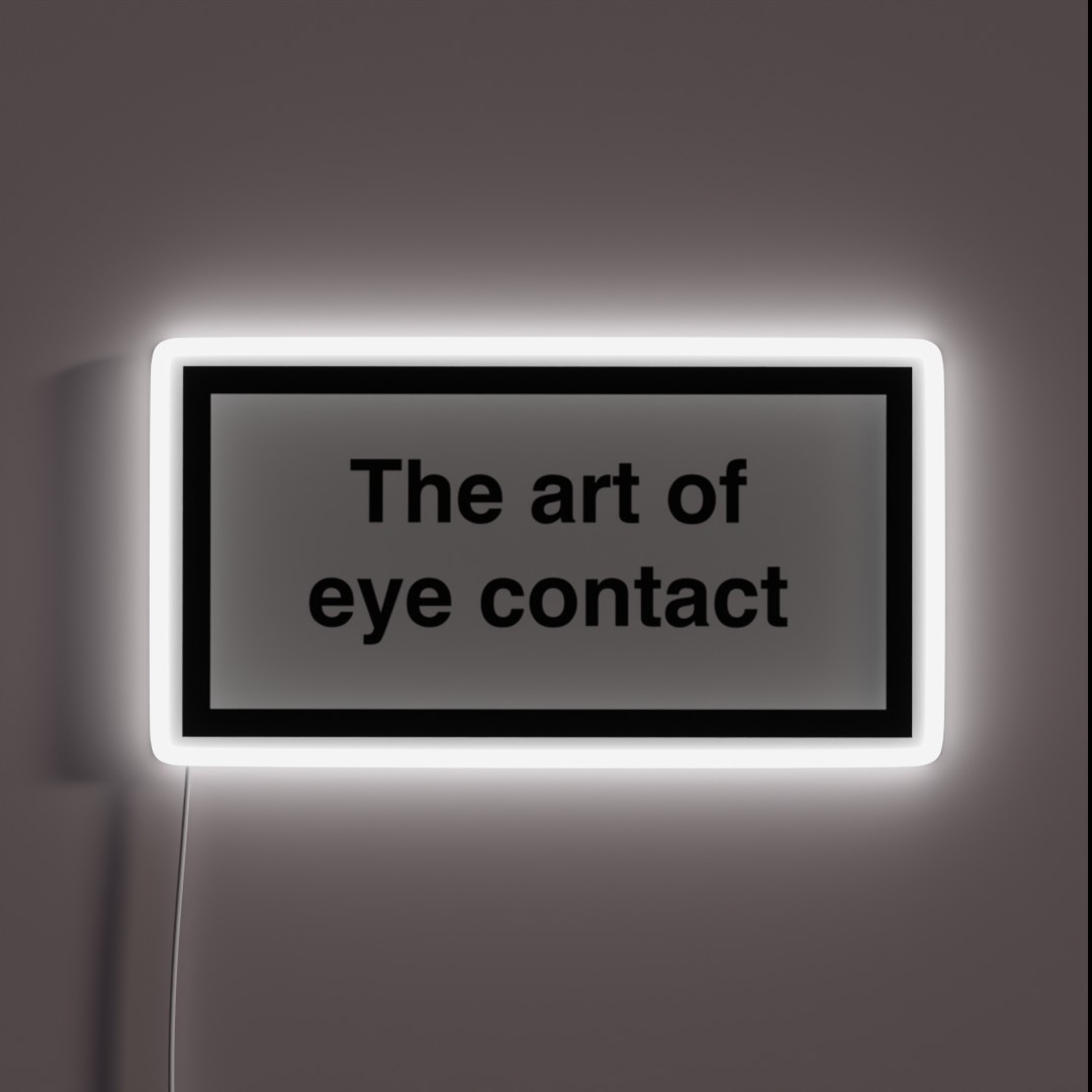 The Art Of Eye Contact RGB Neon Sign The Art Of Eye Contact RGB Neon Sign