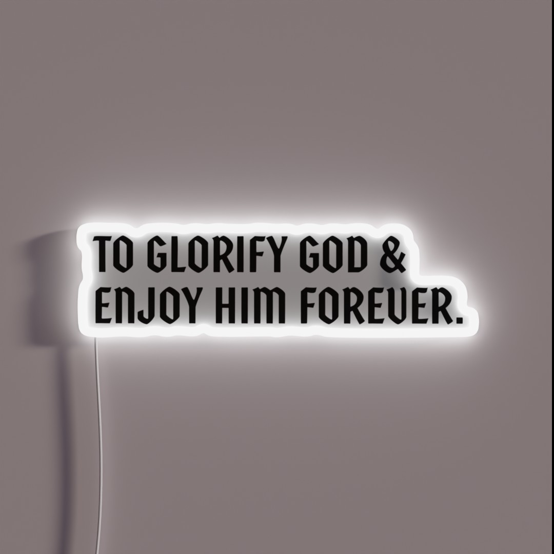 The Chief End Of Man RGB Neon Sign The Chief End Of Man RGB Neon Sign