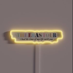 The Eras Tour I Had The Time Of My Life RGB Neon Sign
