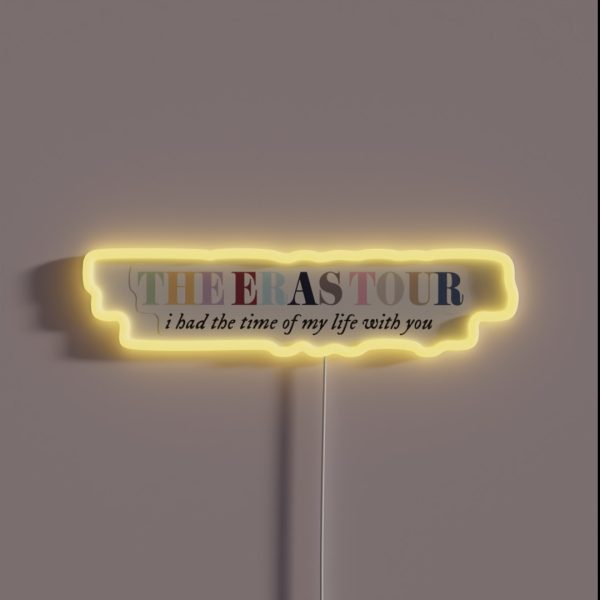 The Eras Tour I Had The Time Of My Life RGB Neon Sign