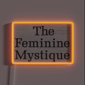 THE FEMININE MYSTIQUE RGB Neon Sign
