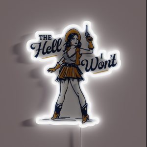 The Hell I Won T Cute And Sassy Retro Western Outlaw Cowgirl Pinup RGB Neon Sign The Hell I Won T Cute And Sassy Retro Western Outlaw Cowgirl Pinup RGB Neon Sign