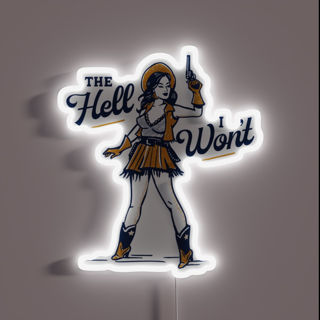 The Hell I Won T Cute And Sassy Retro Western RGB Neon Sign The Hell I Won T Cute And Sassy Retro Western RGB Neon Sign