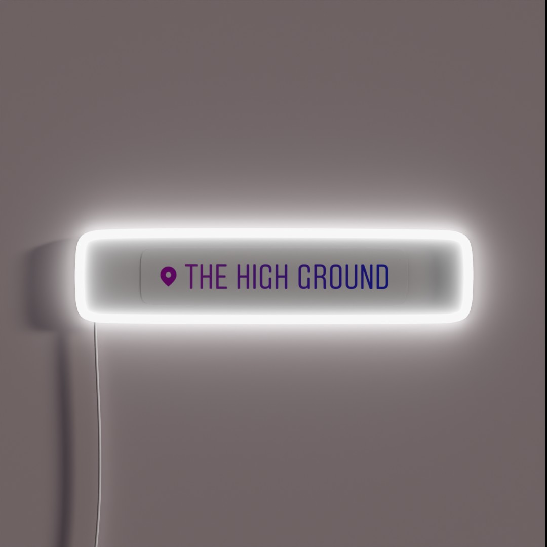 The High Ground RGB Neon Sign The High Ground RGB Neon Sign
