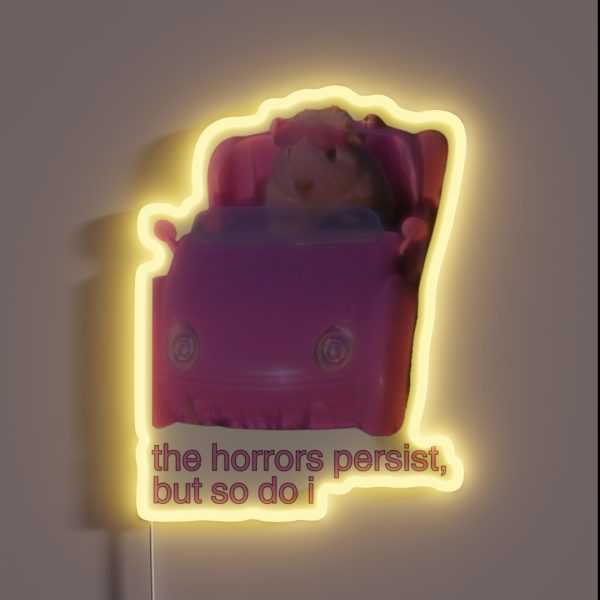 The Horrors Persist But So Do I Hamster Meme RGB Neon Sign