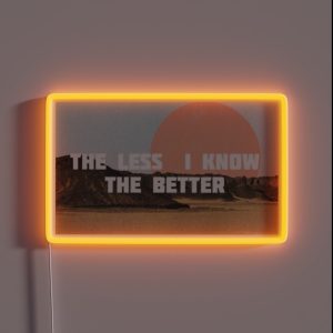 The Less I Know The Better RGB Neon Sign