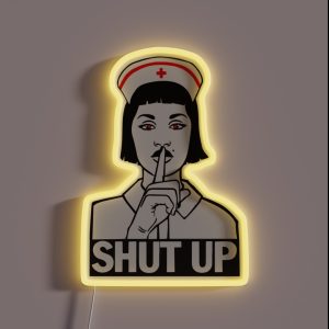 The Nurse Says Shut Up RGB Neon Sign The Nurse Says Shut Up RGB Neon Sign