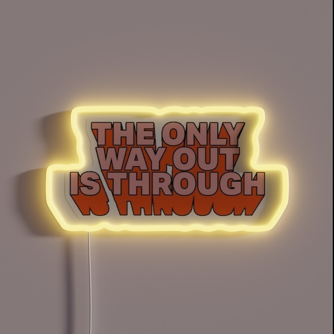 The Only Way Out Is Through RGB Neon Sign The Only Way Out Is Through RGB Neon Sign