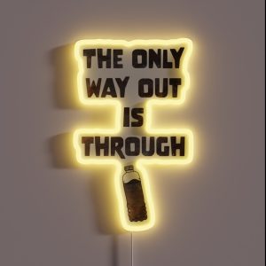 The Only Way Out Is Through RGB Neon Sign The Only Way Out Is Through RGB Neon Sign