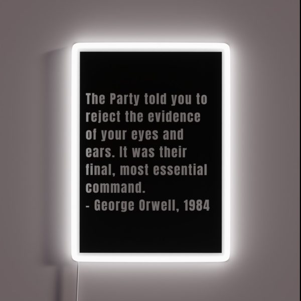 The Party Told You To Reject The Evidence Of RGB Neon Sign