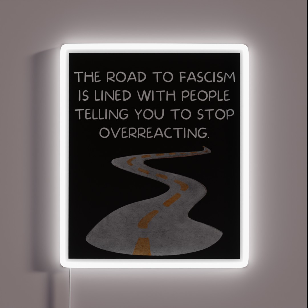 The Road To Fascism Is Lined With People RGB Neon Sign The Road To Fascism Is Lined With People RGB Neon Sign