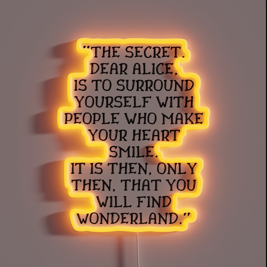 The Secret Dear Alice Is To Surround Yourself RGB Neon Sign The Secret Dear Alice Is To Surround Yourself RGB Neon Sign