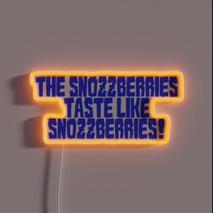 The Snozzberries Taste Like Snozzberries RGB Neon Sign
