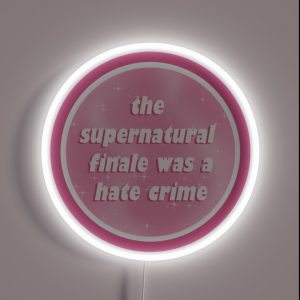 The Supernatural Finale Was A Hate Crime RGB Neon Sign The Supernatural Finale Was A Hate Crime RGB Neon Sign