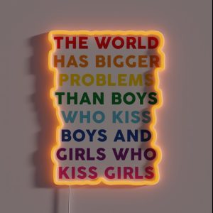 The World Has Bigger Problems RGB Neon Sign