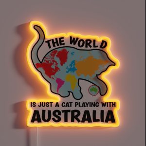 The World Is Just A Cat Playing With Australia Funny World Map RGB Neon Sign The World Is Just A Cat Playing With Australia Funny World Map RGB Neon Sign