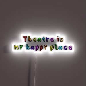 Theatre Is My Happy Place RGB Neon Sign Theatre Is My Happy Place RGB Neon Sign
