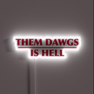 Them Dawgs Is Hell RGB Neon Sign