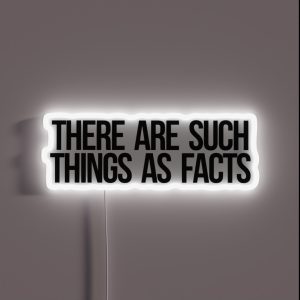 There Are Such Things As Facts RGB Neon Sign