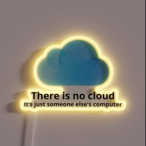 There Is No Cloud RGB Neon Sign There Is No Cloud RGB Neon Sign