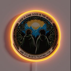 There Is Some Good In This World And It S Worth Fighting For Sunrise Fantasy RGB Neon Sign