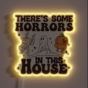 There S Some Horrors In This House RGB Neon Sign