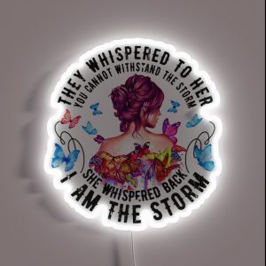 They Whispered To Her You Can T Withstand The Storm Womens RGB Neon Sign