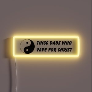 Thicc Dads Who Vape For Christ RGB Neon Sign