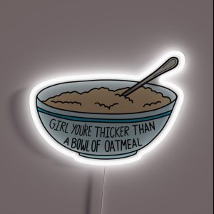 Thicker Than A Bowl Of Oatmeal RGB Neon Sign Thicker Than A Bowl Of Oatmeal RGB Neon Sign