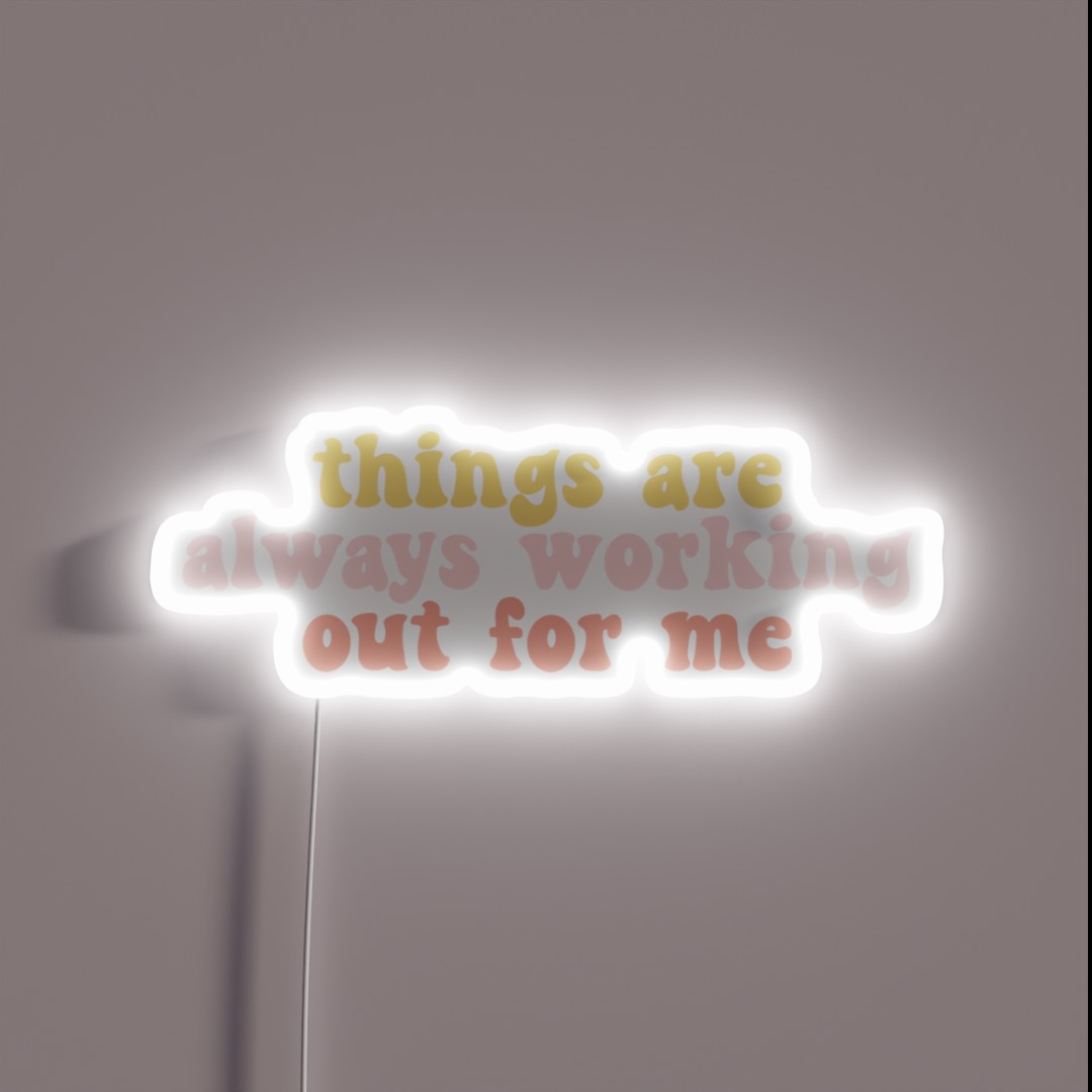 Things Are Always Working Out For Me RGB Neon Sign Things Are Always Working Out For Me RGB Neon Sign