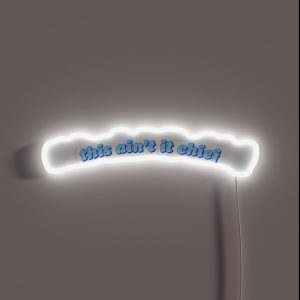 This Ain T It Chief RGB Neon Sign