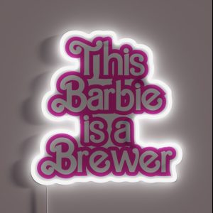 This Barbie Is A Brewer RGB Neon Sign This Barbie Is A Brewer RGB Neon Sign