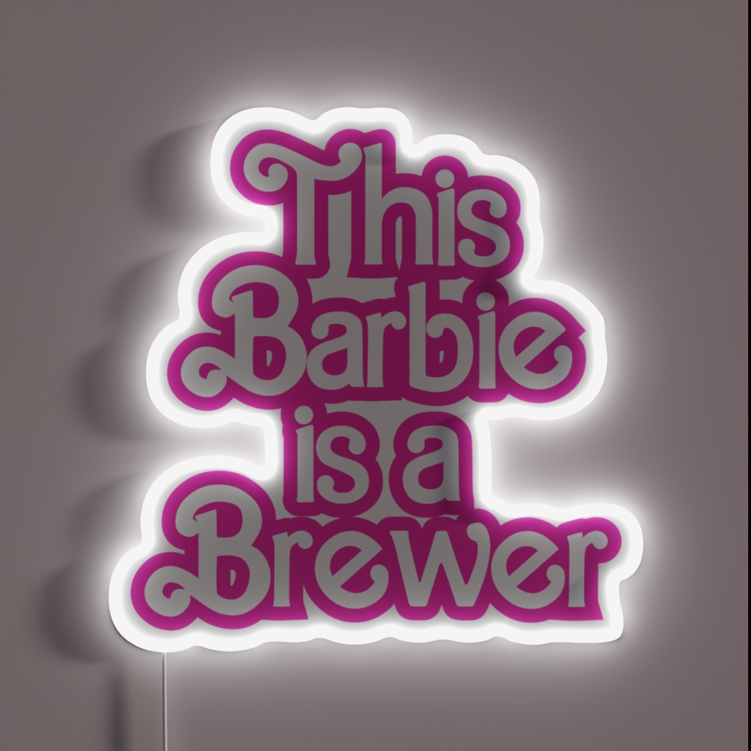 This Barbie Is A Brewer RGB Neon Sign This Barbie Is A Brewer RGB Neon Sign