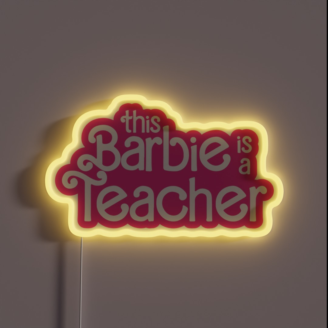 This Barbie Is A Teacher RGB Neon Sign This Barbie Is A Teacher RGB Neon Sign