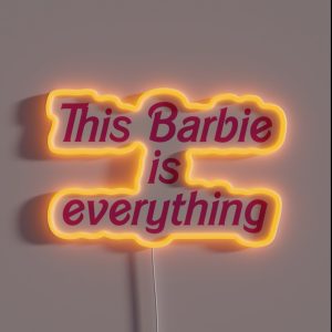 This Barbie Is Everything RGB Neon Sign