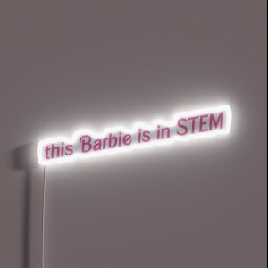 This Barbie Is In STEM RGB Neon Sign