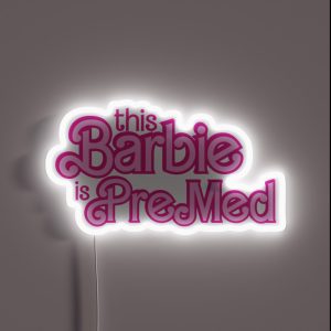This Barbie Is Pre Med RGB Neon Sign