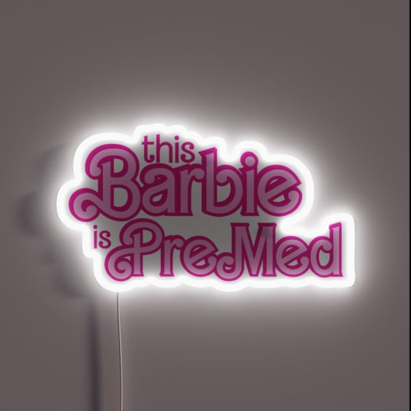 This Barbie Is Pre Med RGB Neon Sign