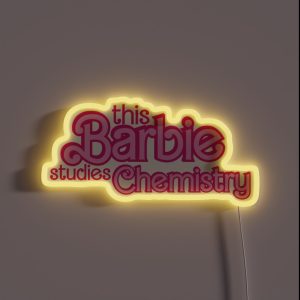 This Barbie Studies Chemistry RGB Neon Sign