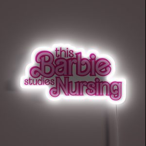 This Barbie Studies Nursing RGB Neon Sign