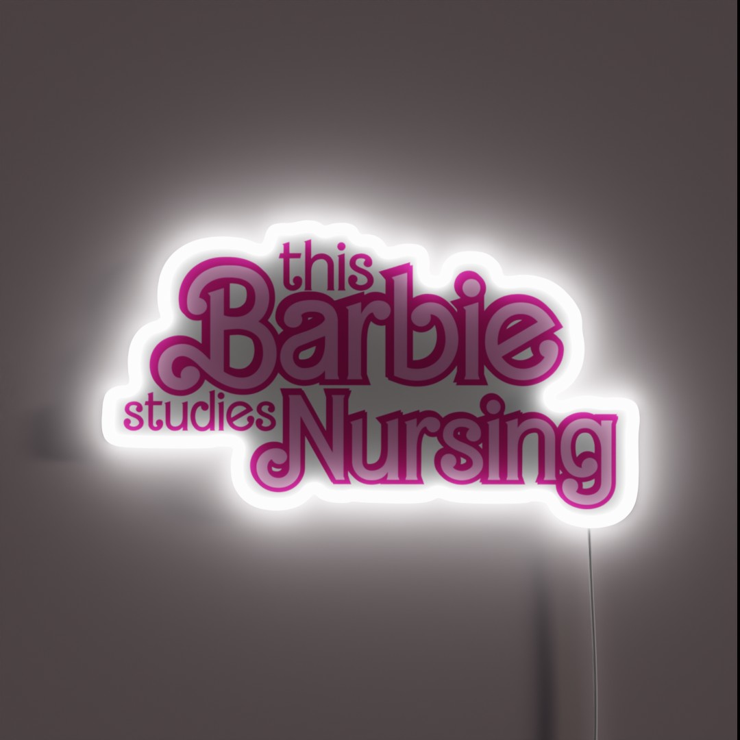 This Barbie Studies Nursing RGB Neon Sign This Barbie Studies Nursing RGB Neon Sign